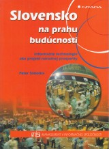 Sobotka Peter: Slovensko na prahu budcnosti. Informan technolgie ako projekt nrodnej prosperity