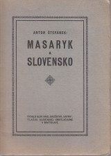 tefnek Anton: Masaryk a Slovensko