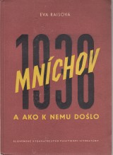 Raisov Eva: Mnchov 1938 a ako k nemu dolo