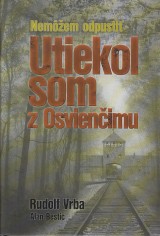 Vrba Rudolf, Bestic Alan: Nemem odpusti. Utiekol som z Osvienimu