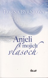 Byrneov Lorna: Anjeli v mojich vlasoch