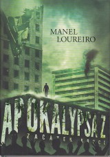 Loureiro Manuel: Apokalypsa Z. Zatek konce