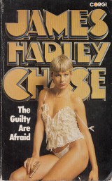 Chase James Hadley: The Guilty Are Afraid