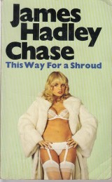 Chase James Hadley: This Way For A Shroud