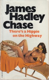 Chase James Hadley: Theres a Hippie on the Highway