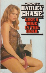 Chase James Hadley: Like A Hole In The Head