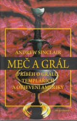 Sinclair Andrew: Me a grl. Pbh grlu, templ a skutenho objeven Ameriky