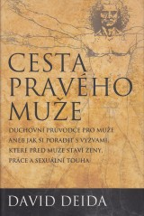 Deida David: Cesta pravho mue. Duchovn prvodce pro mue