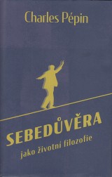 Ppin Charles: Sebedvra jako ivotn filozofie