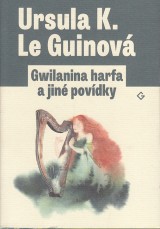 Le Guinov Ursula K.: Gwilanina harfa a jin povdky