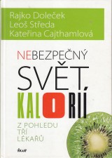 Doleek Rajko, Steda Leo, Cajthamlov Kateina: Nebezpen svt kalori z pohledu t lka