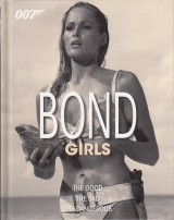 Dougall Alastair: Bond Girls. The Good, The Bad, The Dangerous