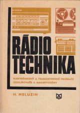 Meluzin Hubert: Rdiotechnika. Elektrnkov a tranzistorov prijmae, zosilovae a magnetofny