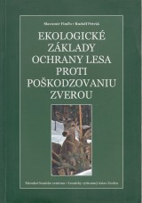 Fino Slavomr, Petr Rudolf: Ekologick zklady ochrany lesa proti pokodzovaniu zverou