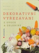 Beran David, Beranov Andrea: Dekorativn vyezvn z ovoce a zeleniny