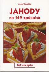 Hanzlk Josef: Jahody na 149 zpsob