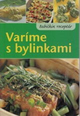 Volkovi Renate a Fridhelm: Babikin receptr. Varme s bylinkami