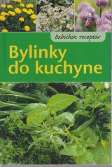 Bohne Burkhard: Babikin receptr. Bylinky do kuchyne