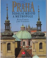 ornej Petr, Veteka Ji: Praha. Sdeln msto a metropole