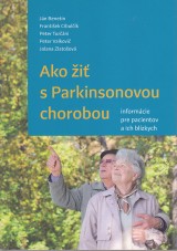 Benetin Jn a kol.: Ako i s Parkinsonovou chorobou