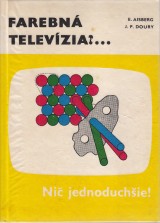 Aisberg E., Doury J.P.: Farebn televzia ? Ni jednoduchie !