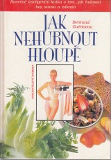 Gurineau Bertrand: Jak nehubnout hloupe