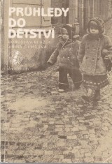 Blaek Bohuslav, Olmrov Jiina: Prhledy do dtstv. Eseje z asopisu Dti a my z let 1977-1984