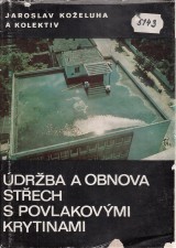 Koeluha Jaroslav a kol.: drba a obnova stech s povlakovmi krytinami