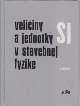 Binko Jaroslav: Veliiny a jednotky v stavebnej fyzike