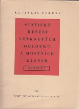 Zruba Ladislav: Statick een vetknutch oblouk a mostnch kleneb. Tabulky