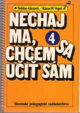 Alexov Sabine, Vopel Klaus W.: Nechaj ma, chcem sa ui sm 4.