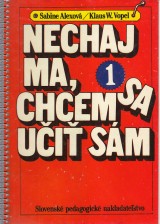 Alexov Sabine, Vopel Klaus W.: Nechaj ma, chcem sa ui sm 1.