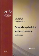 Homolov Eva a kol.: Teoretick vchodick jazykovej edukcie seniorov