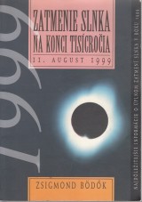 Bdk Zsigmond: Zatmenie slnka na konci tiscroia 11. august 1999