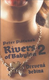 Pianek Peter: Rivers of Babylon 2. Dreven dedina