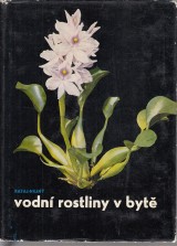 Rataj Karel, Hejn Slavomr: Vodn rostliny v byt