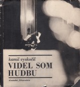 Vyskoil Kamil: Videl som hudbu