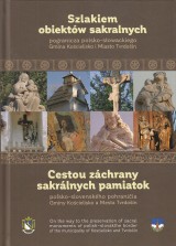 Michalski Jan a kol.: Cestou zchrany sakrlnych pamiatok posko-slovenskho pohraniia Koscielisko a Tvrdo