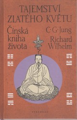 Jung Carl Gustav, Wilhelm Richard: Tajemstv zlatho kvtu. nsk kniha ivota