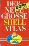 : Der Neue Grosse Shell Atlas Deutschland-Europa 1:4 500 000