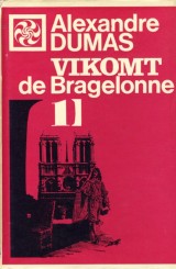 Dumas Alexandre: Vikomt de Bragelonne 1.-4.zv.