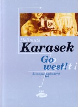 Karasek Hellmuth: Go west ! ivotopis padestch let