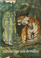 Poser Max: Mit Dem Tiger Stirbt Die Wildnis