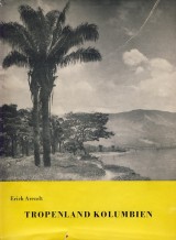 Arendt Erich: Tropenland Kolumbien