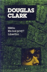 Clark Douglas: Menu,Kto bol prv?Libertni