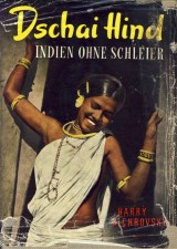 Sichrovsky Harry: Dschai Hind. Indien ohne Schleier