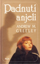 Greeley Andrew M.: Padnut anjeli