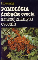 Hriovsk Ivan: Pomolgia drobnho ovocia a menej znmych ovocnn