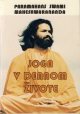 Maheshwarananda Paramahans Swami: Joga v dennom ivote