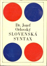 Orlovský Jozef: Slovenská syntax